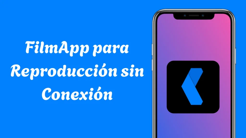 FilmApp para Reproducción sin Conexión